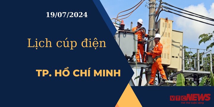 Lịch cúp điện hôm nay ngày 19/07/2024 tại TP.HCM