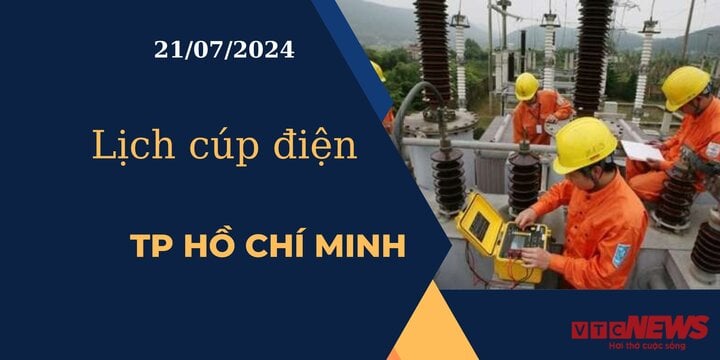 Lịch cúp điện hôm nay ngày 21/07/2024 tại TP.HCM