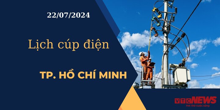 Lịch cúp điện hôm nay ngày 22/07/2024 tại TP.HCM