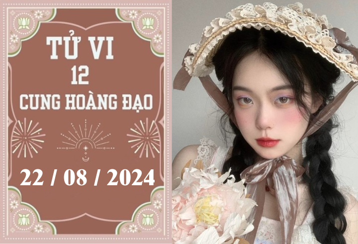 Tử vi 12 cung hoàng đạo ngày 22/8: Cự Giải ổn định, Sư Tử nóng vội