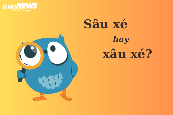 90% người dùng sai chính tả: 'Sâu xé' hay 'xâu xé'? - 1