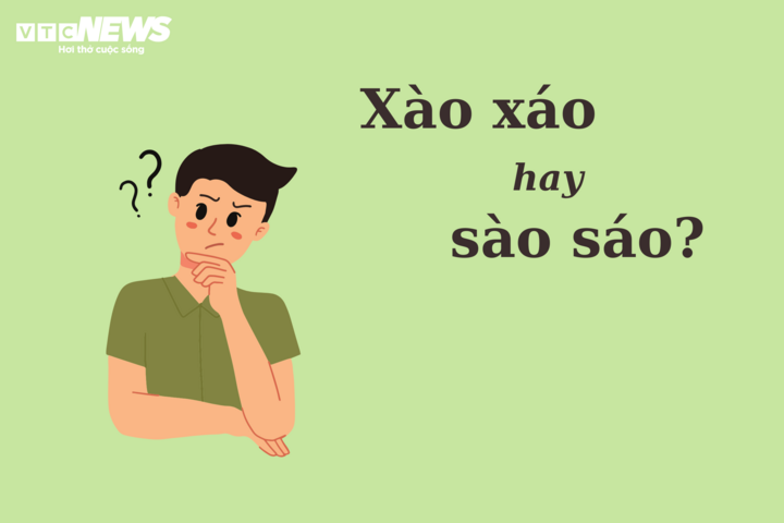 90% người viết sai chính tả: 'Xào xáo' hay 'sào sáo'? - 1