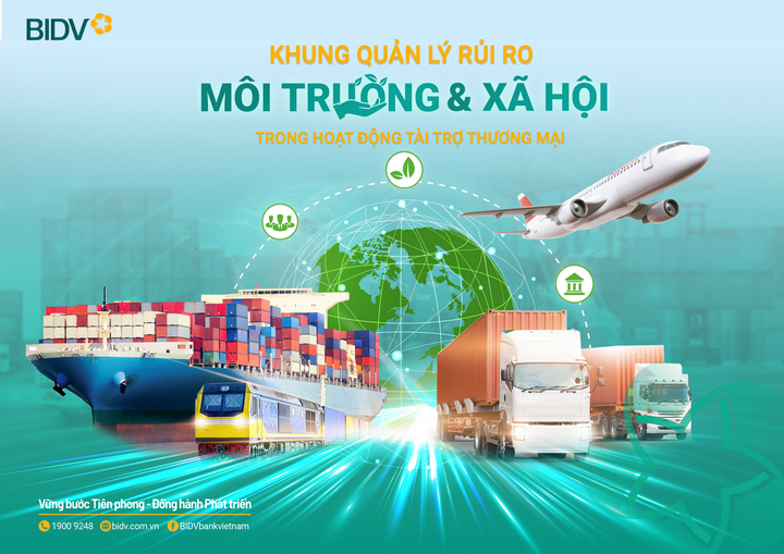 BIDV triển khai Khung quản lý rủi ro môi trường, xã hội trong tài trợ thương mại - 1