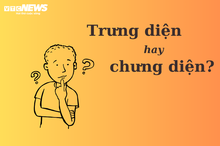 90% người viết sai chính tả: 'Trưng diện' hay 'chưng diện'? - 1