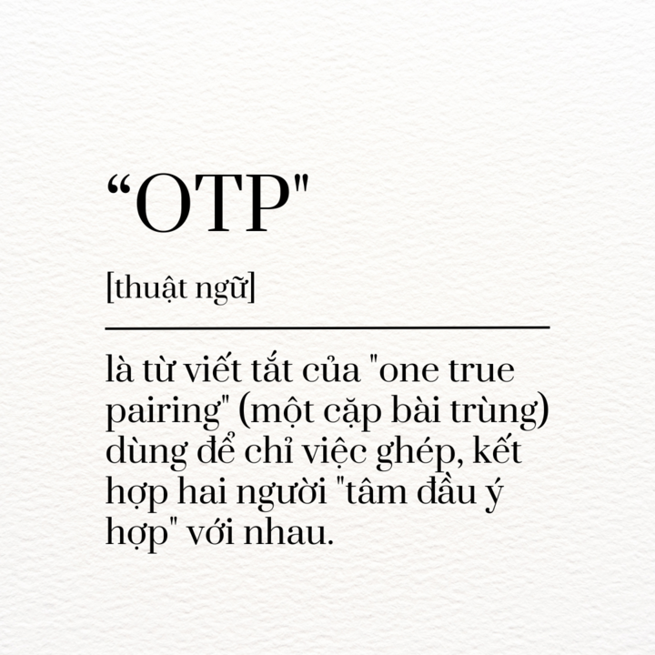 "OTP" cho thấy thái độ "đẩy thuyền" ghép đôi hai người tâm đầu ý hợp với nhau.