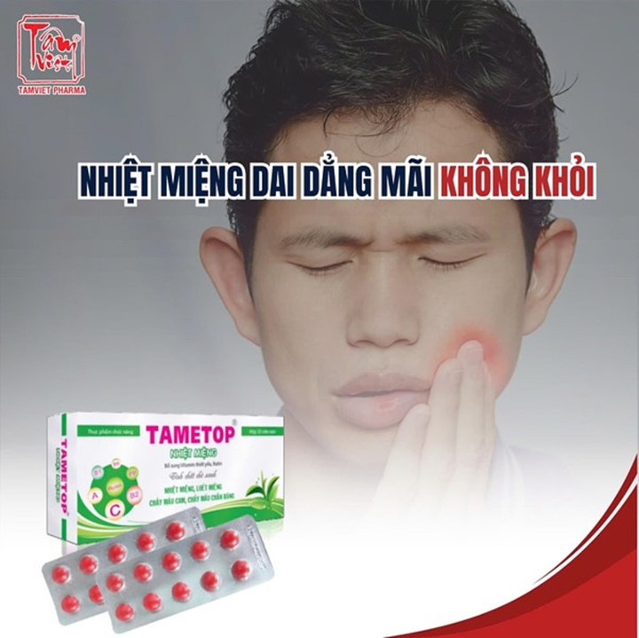 Nhiệt miệng dai dẳng, thường xuyên tái phát có thể dùng Tametop để cải thiện.