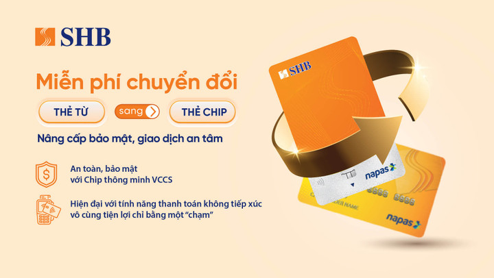 SHB miễn phí đổi thẻ từ sang thẻ chip đạt chuẩn VCCS - 1