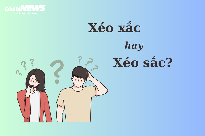 'Xéo xắc' hay 'xéo sắc' mới đúng chính tả? - 1