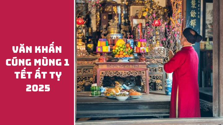 Văn khấn cúng mùng 1 Tết Ất Tỵ 2025 giúp hoàn thiện nghi lễ.
