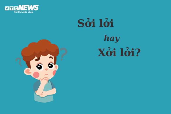 Nhiều người tranh cãi: 'Sởi lởi' hay 'xởi lởi'? - 1