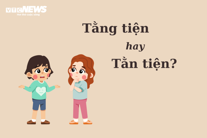 99% người sai chính tả: 'Tằng tiện' hay 'tằn tiện'? - 1