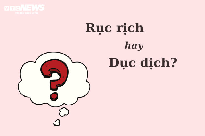 90% người sai chính tả: 'Rục rịch' hay 'dục dịch'? - 1
