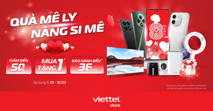 Đón 8/3 bùng nổ ưu đãi, nhận 'Quà mê ly, nàng si mê' tại Viettel Store - 1