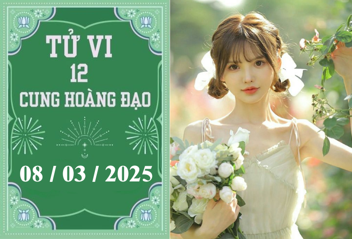 Tử vi 12 cung hoàng đạo ngày 08/03: Sư Tử chậm trễ, Nhân Mã thuận lợi