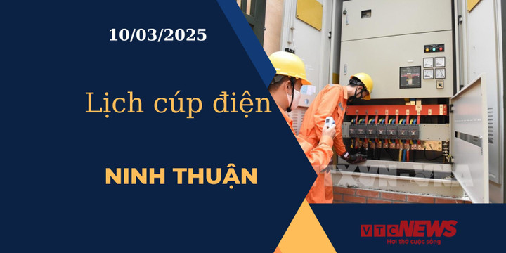 Lịch cúp điện hôm nay ngày 10/03/2025 tại Ninh Thuận
