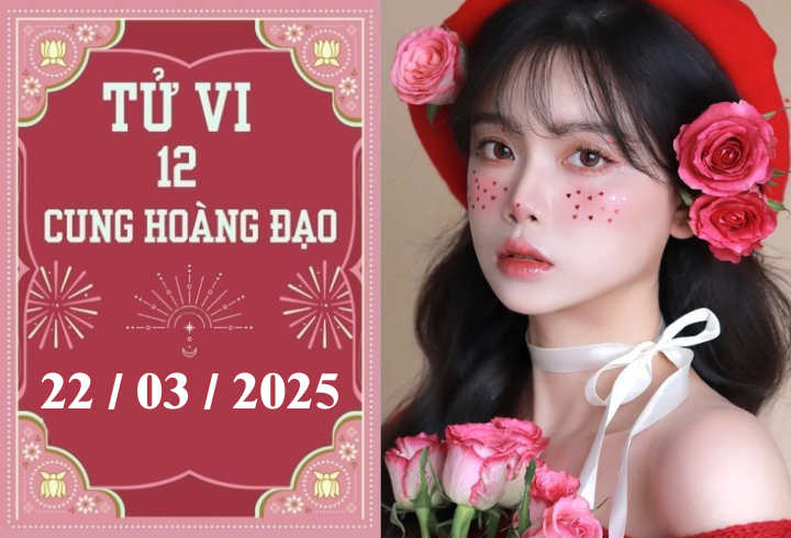 Tử vi 12 cung hoàng đạo ngày 22/03: Sư Tử nóng vội, Bảo Bình ổn định