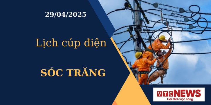 Lịch cúp điện hôm nay ngày 29/04/2025 tại Sóc Trăng