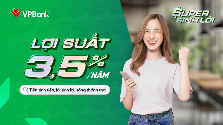 Super Sinh lời hấp dẫn khách hàng với mức lãi suất cố định 3,5%/năm.
