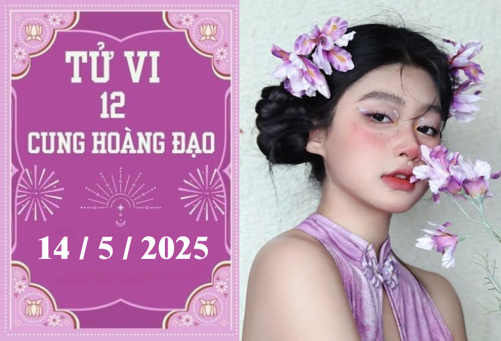 Tử vi 12 cung hoàng đạo ngày 14/5: Kim Ngưu khó khăn, Bảo Bình chậm trễ