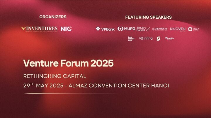 វេទិកា Venture 2025 គ្រោងនឹងប្រព្រឹត្តទៅនៅថ្ងៃទី 29 ខែឧសភា ឆ្នាំ 2025 នៅមជ្ឈមណ្ឌលសន្និបាត Almaz ទីក្រុង Vinhomes Riverside (ទីក្រុងហាណូយ)។