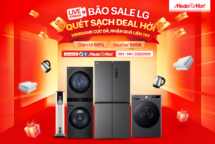 MediaMart livestream độc quyền 'Bão sale LG - quét sạch deal hời' giảm tới 45% - 1