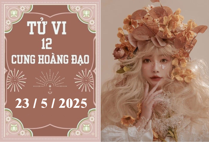 Tử vi 12 cung hoàng đạo ngày 23/5: Song Tử thuận lợi, Xử Nữ tích cực