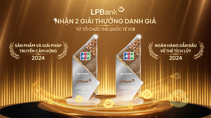 LPBank được vinh danh ở 2 hạng mục giải thưởng danh giá của Tổ chức thẻ quốc tế JCB.