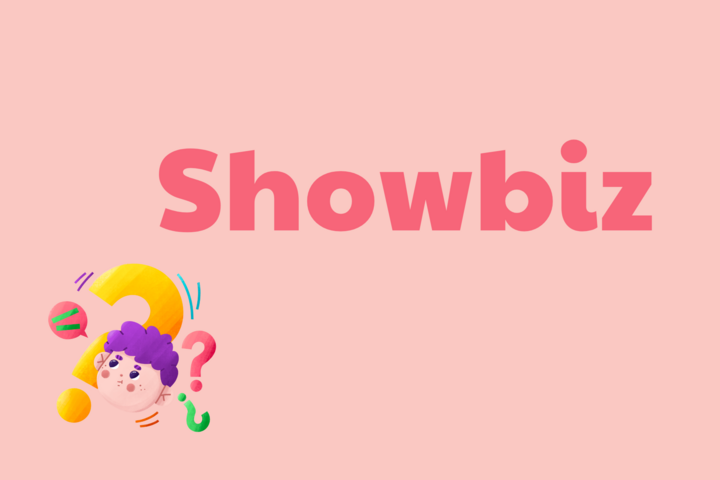 99% người không biết từ 'Showbiz' nguồn gốc từ đâu - 1