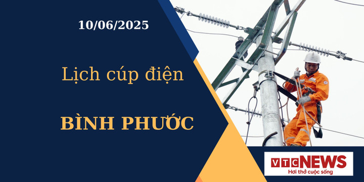 Lịch cúp điện hôm nay ngày 10/6/2025 tại Bình Phước