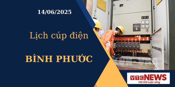 Lịch cúp điện hôm nay ngày 14/6/2025 tại Bình Phước