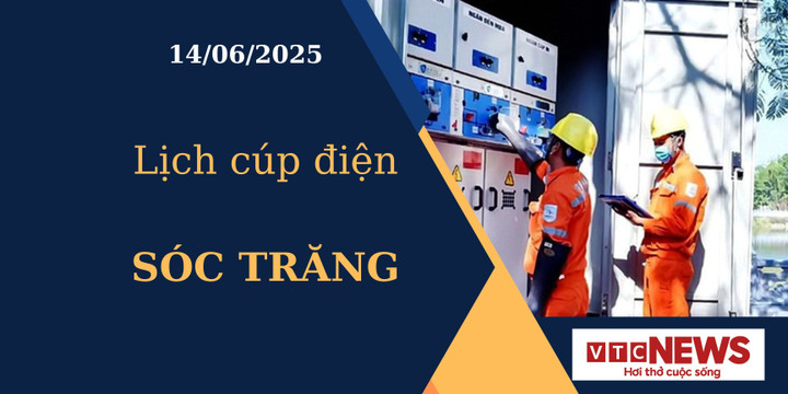 Lịch cúp điện hôm nay ngày 14/6/2025 tại Sóc Trăng