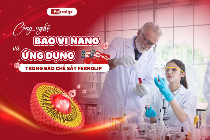 Ứng dụng công nghệ bao vi nang trong bào chế sắt Ferrolip
