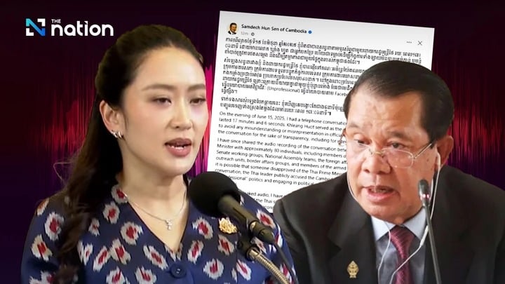 Thủ tướng Thái Lan Paetongtarn Shinawatra ngày 18/6 xác nhận đoạn ghi âm bị rò rỉ là cuộc trò chuyện riêng qua điện thoại giữa bà và ông Hun Sen.
