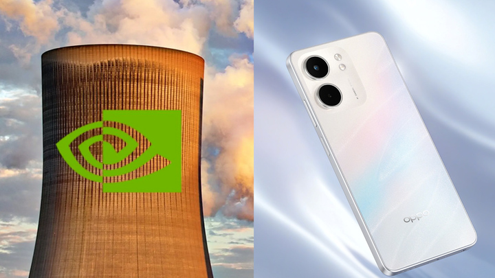 Công nghệ 21/6: NVIDIA rót tiền vào điện hạt nhân cho AI, OPPO A5x lộ diện