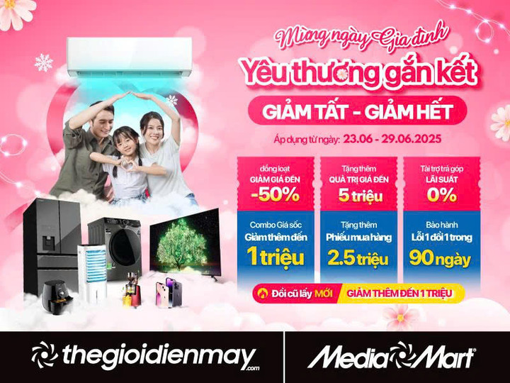 Mừng ngày Gia Đình, MediaMart giảm sâu hết cỡ đến 50% hàng nghìn sản phẩm - 1