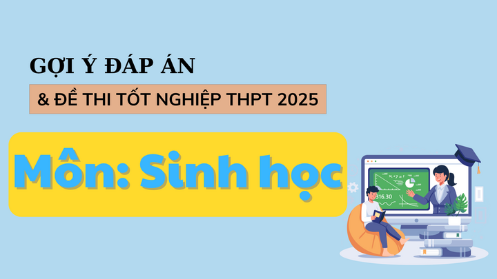 Đáp án đề thi môn Sinh học tốt nghiệp THPT 2025 tất cả mã đề - 1