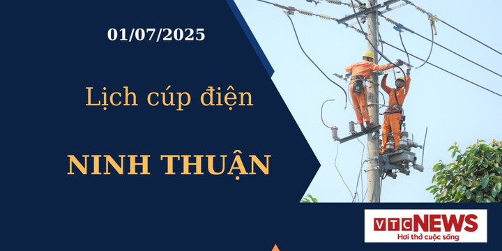 Lịch cúp điện hôm nay ngày 1/7/2025 tại Ninh Thuận
