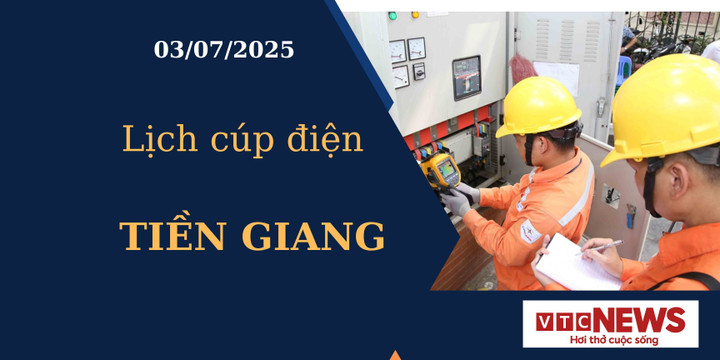 Lịch cúp điện hôm nay ngày 3/7/2025 tại Tiền Giang