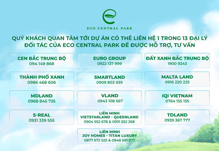 Khách hàng quan tâm dự án có thể liên hệ một trong các đại lý chính thức của Eco Central Park để được tư vấn, hỗ trợ.