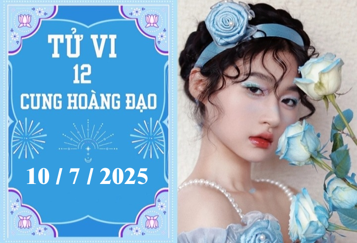 Tử vi 12 cung hoàng đạo ngày 10/7: Kim Ngưu khó khăn, Nhân Mã khởi sắc