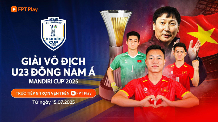 Giải U23 Đông Nam Á 2025 được phát sóng trực tiếp trên FPT Play.