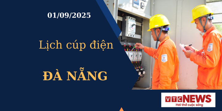 Lịch cúp điện hôm nay ngày 01/09/2025 tại Đà Nẵng