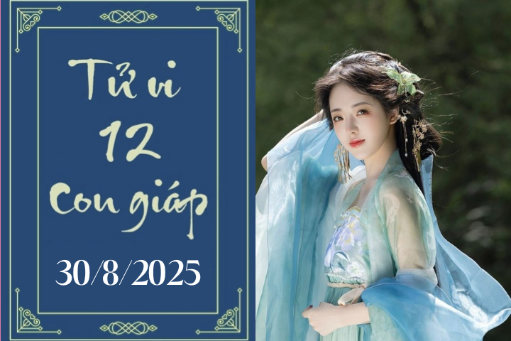Tử vi 12 con giáp hôm nay ngày 30/8/2025: Thìn may mắn, Tỵ thuận lợi