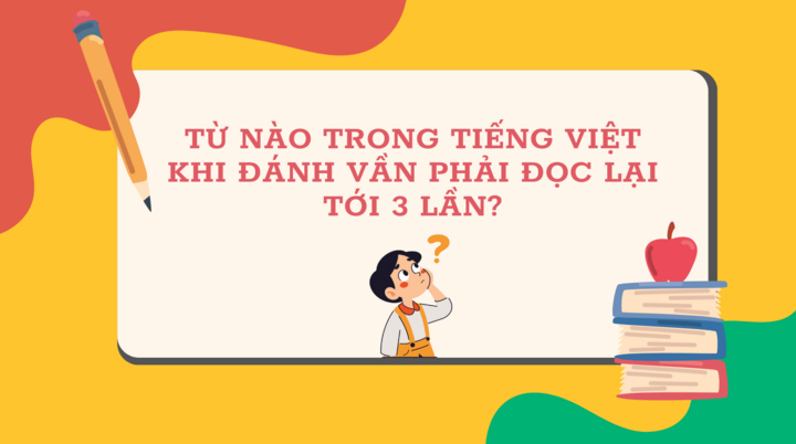 Quel mot en vietnamien, lorsqu'il est épelé, doit être lu 3 fois ? - 1