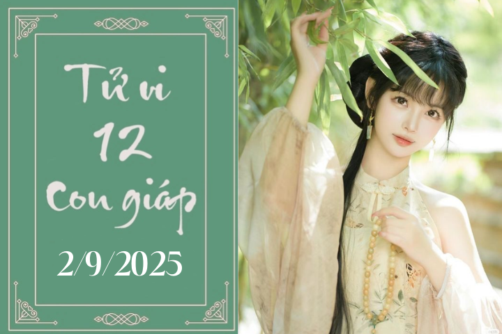 Tử vi 12 con giáp hôm nay ngày 2/9/2025: Tý bứt phá, Mùi cần thận trọng
