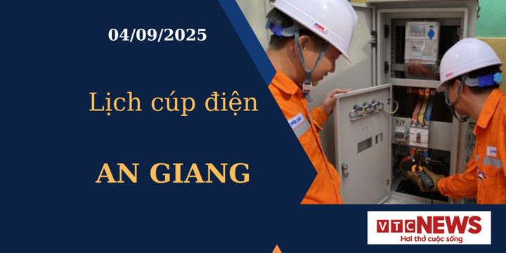 Lịch cúp điện hôm nay ngày 04/09/2025 tại An Giang