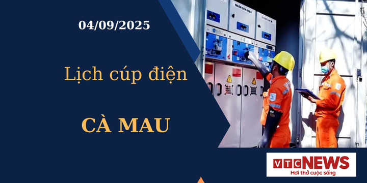 Lịch cúp điện hôm nay ngày 04/09/2025 tại Cà Mau