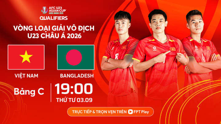 U23 Việt Nam gặp U23 Bangladesh ở trận ra quân.