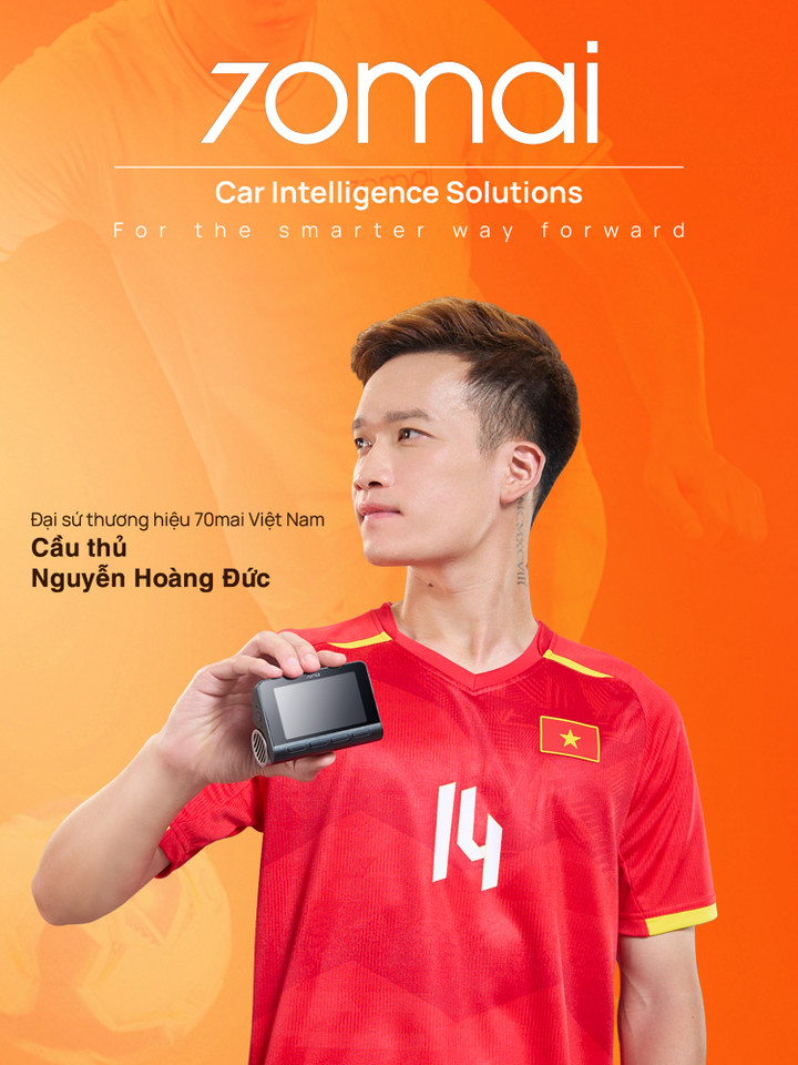 Đại sứ thương hiệu 70mai - Cầu thủ Nguyễn Hoàng Đức.