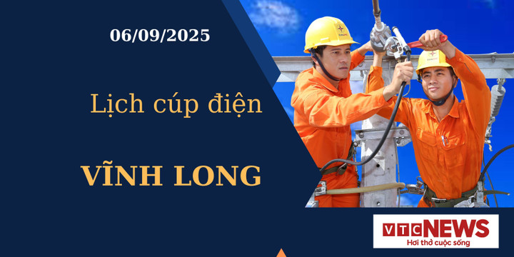 Lịch cúp điện hôm nay ngày 06/09/2025 tại Vĩnh Long
